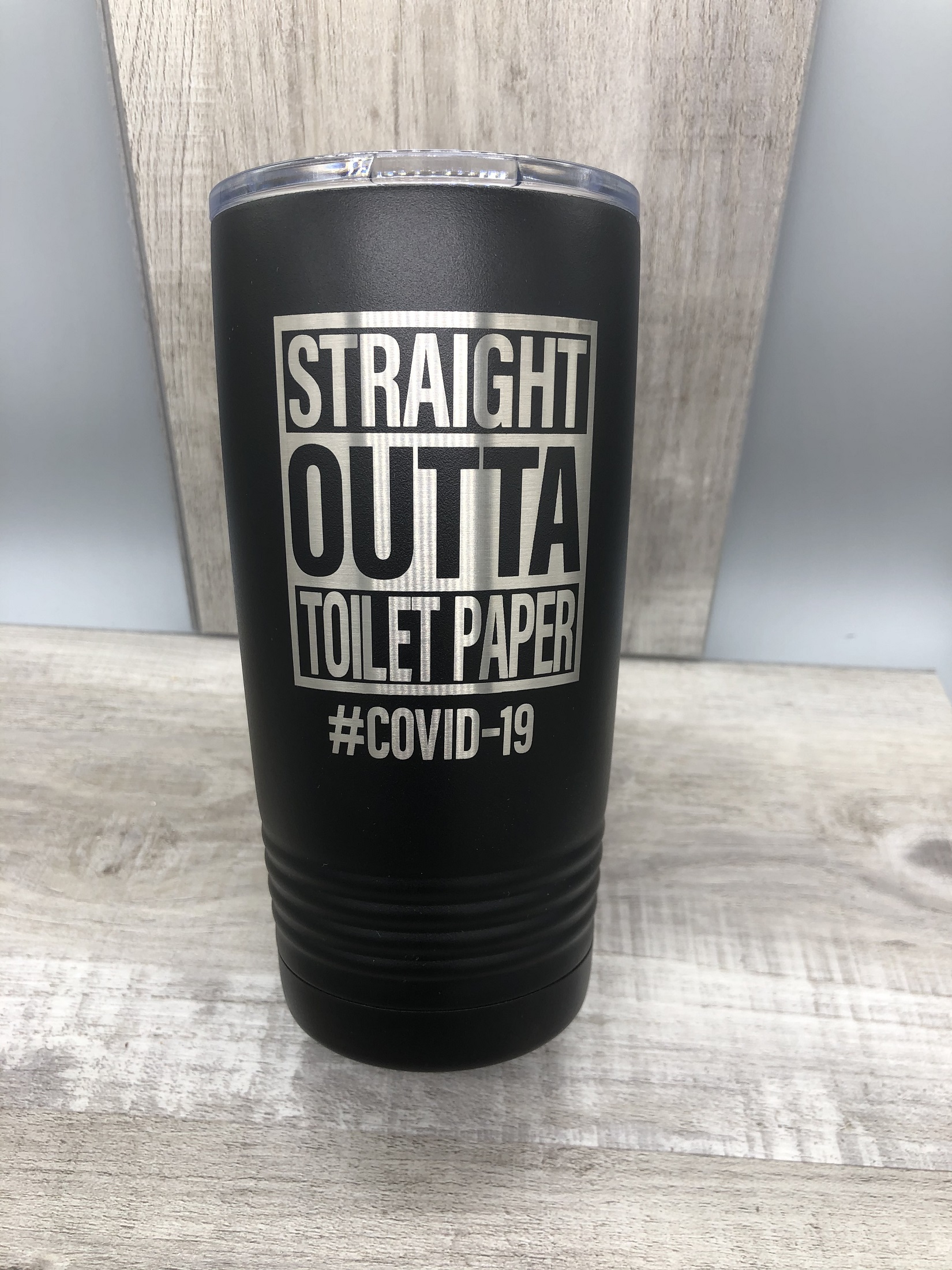 20 oz Tumbler - Straight Outta Toilet Paper - Coronavius 2020 - COVID19